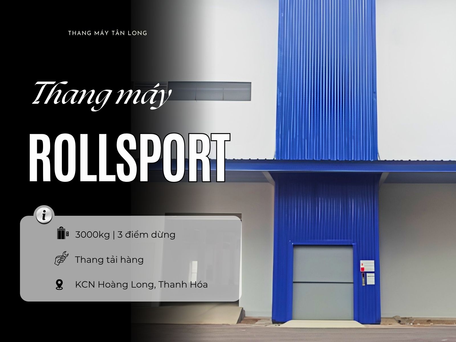 Thang máy tải hàng tại Nhà máy RollSport, Thanh Hoá