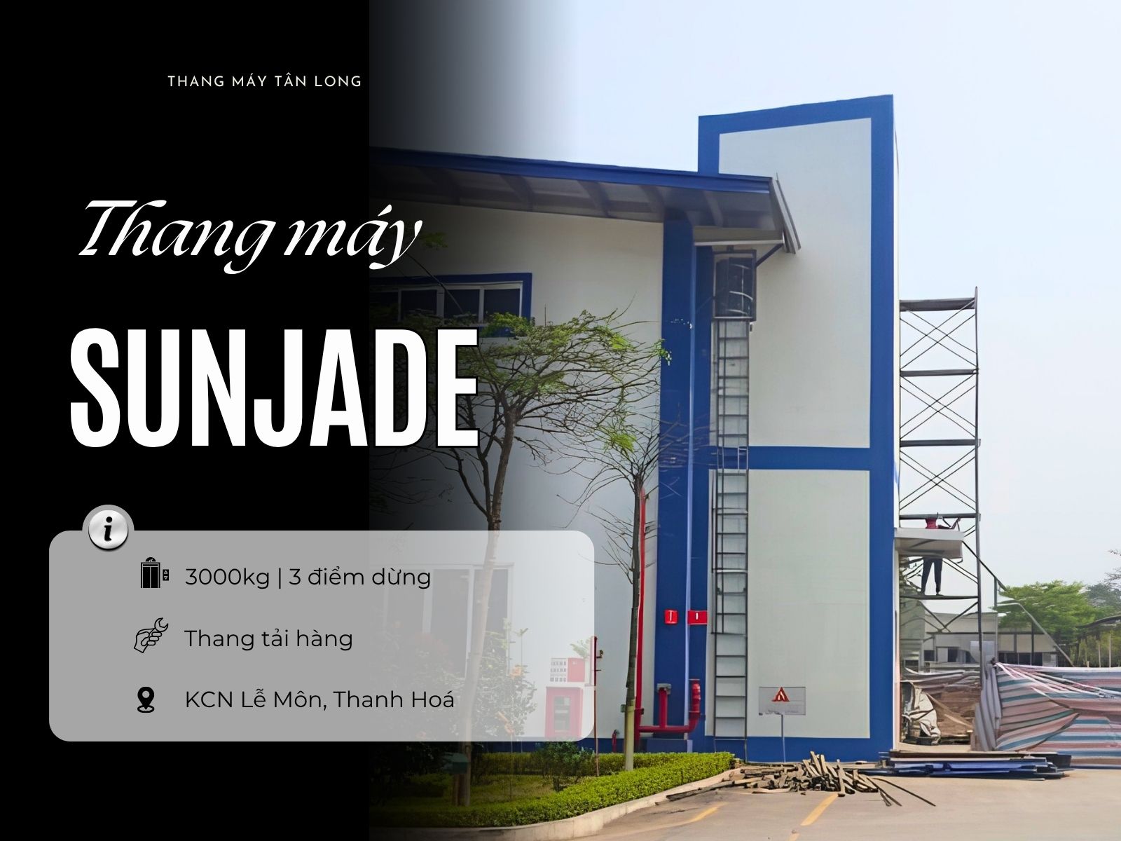 Thang tải hàng tại nhà máy SUNJADE KCN Lễ Môn