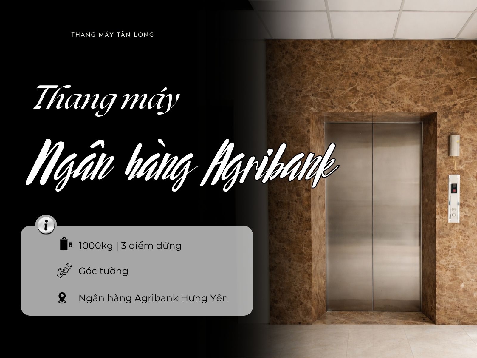 Thang máy tải khách lắp đặt tại chi nhánh Ngân hàng Agribank Hưng Yên